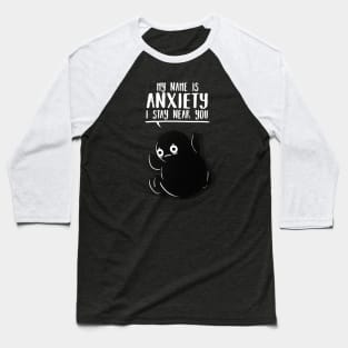 My name is anxiety Baseball T-Shirt